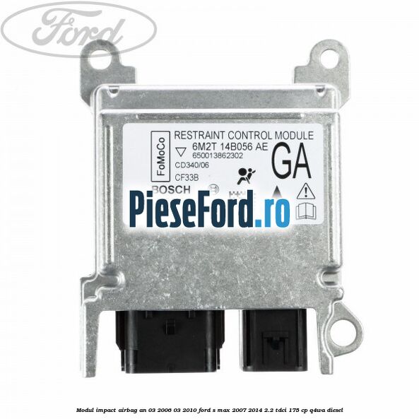Modul impact airbag an 03/2006-03/2010 Ford S-Max 2007-2014 2.2 TDCi 175 cp Q4WA diesel