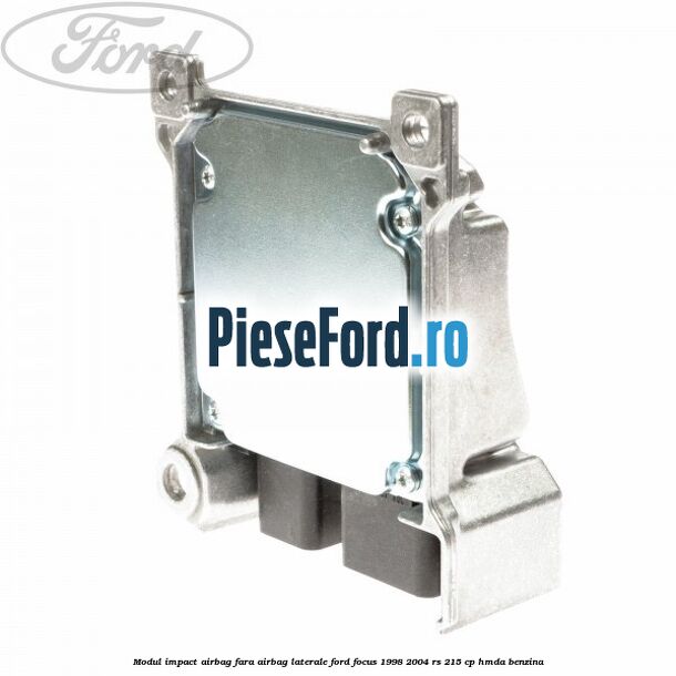 Modul impact airbag fara airbag laterale Ford Focus 1998-2004 RS 215 cp HMDA benzina