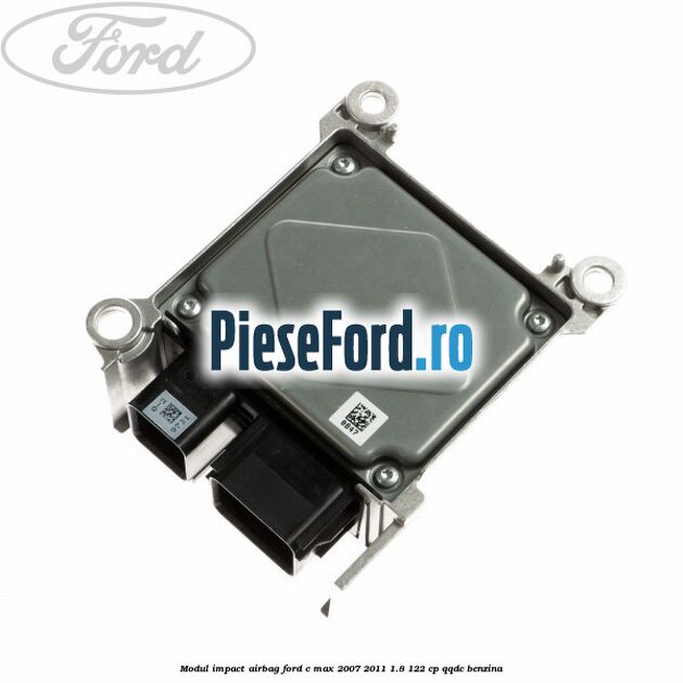 Modul impact airbag Ford C-Max 2007-2011 1.8 122 cp QQDC benzina
