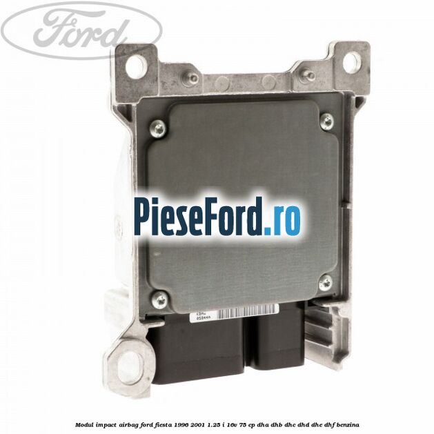 Modul impact airbag Ford Fiesta 1996-2001 1.25 i 16V 75 cp DHA, DHB, DHC, DHD, DHE, DHF benzina