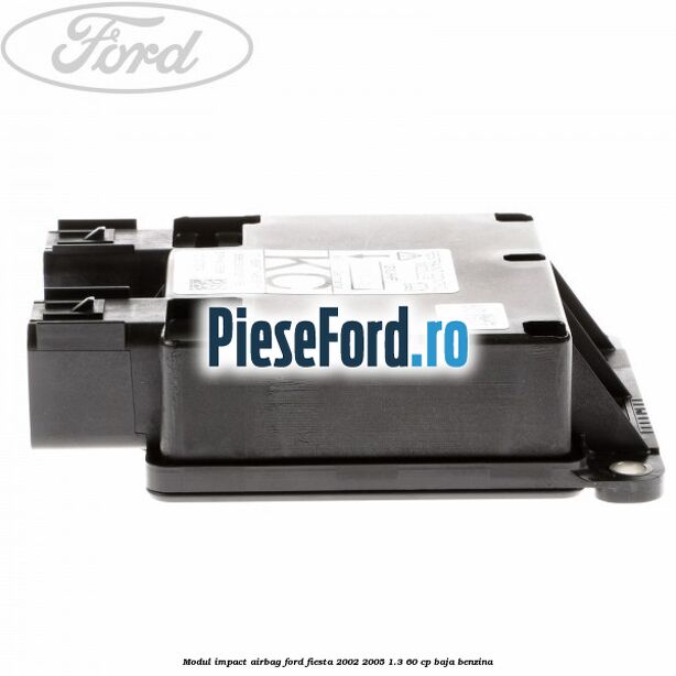 Modul impact airbag Ford Fiesta 2002-2005 1.3 60 cp BAJA benzina