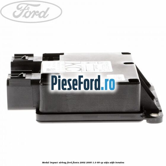 Modul impact airbag Ford Fiesta 2002-2005 1.3 69 cp Modul impact airbag Ford Fiesta 2002-2005 1.3 69 cp A9JA, A9JB benzina
