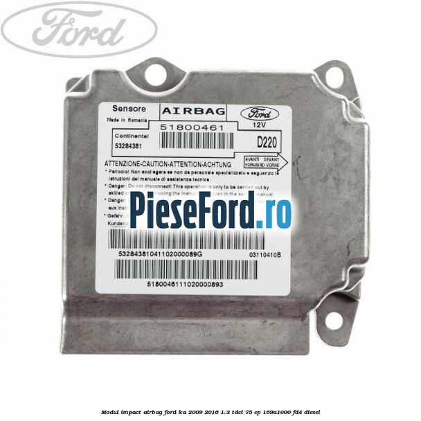 Modul impact airbag Ford Ka 2009-2016 1.3 TDCi 75 cp 169A1000, FD4 diesel