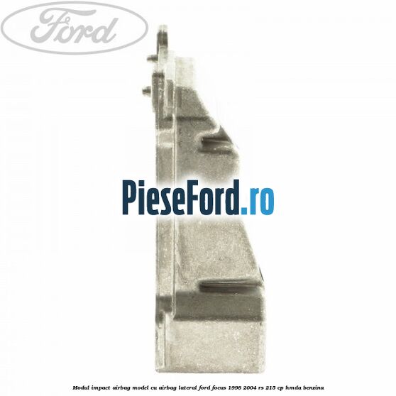 Modul impact airbag model cu airbag lateral Ford Focus 1998-2004 RS 215 cp HMDA benzina