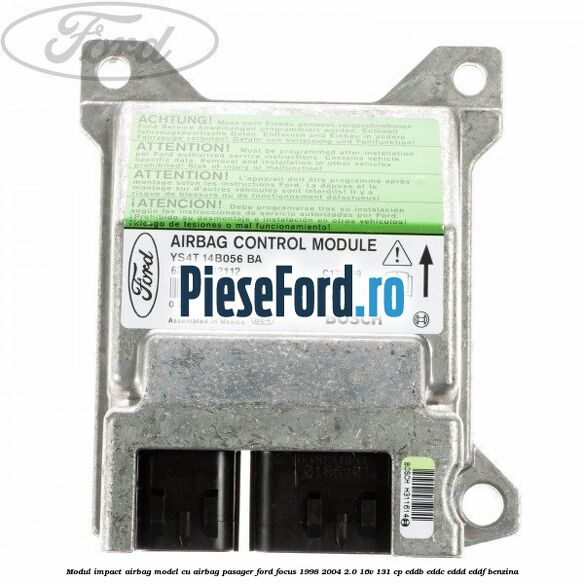 Modul impact airbag model cu airbag pasager Ford Focus 1998-2004 2.0 16V 131 cp EDDB, EDDC, EDDD, EDDF benzina