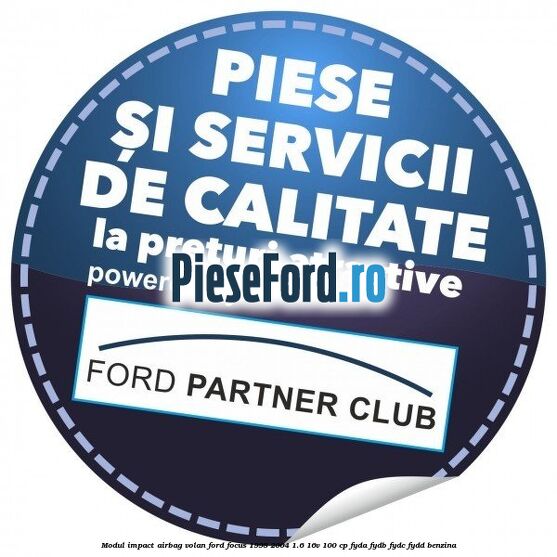 Modul impact airbag volan Ford Focus 1998-2004 1.6 16V 100 cp FYDA, FYDB, FYDC, FYDD benzina