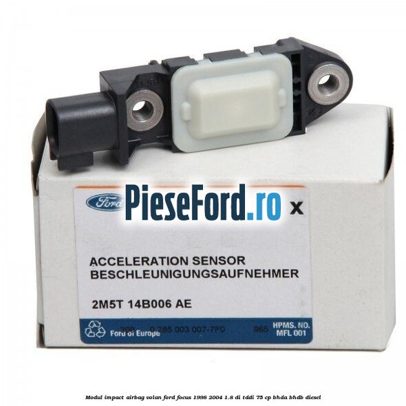 Modul impact airbag volan Ford Focus 1998-2004 1.8 DI/TDDi 75 cp BHDA, BHDB diesel