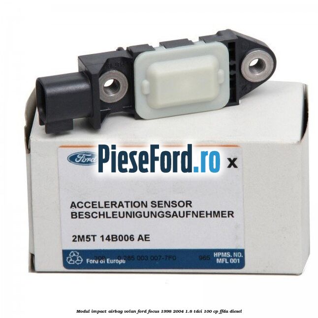Modul impact airbag volan Ford Focus 1998-2004 1.8 TDCi 100 cp Modul impact airbag volan Ford Focus 1998-2004 1.8 TDCi 100 cp FFDA diesel