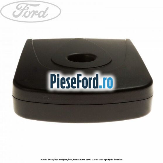 Modul interfata telefon Ford Focus 2004-2007 2.5 ST 225 cp Modul interfata telefon Ford Focus 2004-2007 2.5 ST 225 cp HYDA benzina