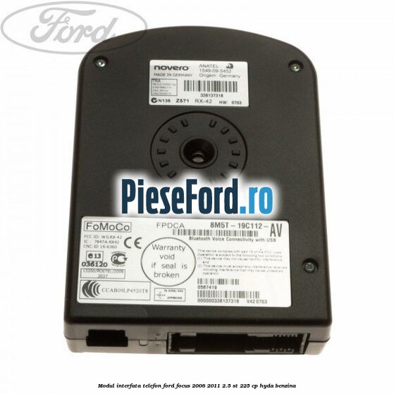 Modul interfata telefon Ford Focus 2008-2011 2.5 ST 225 cp Modul interfata telefon Ford Focus 2008-2011 2.5 ST 225 cp HYDA benzina