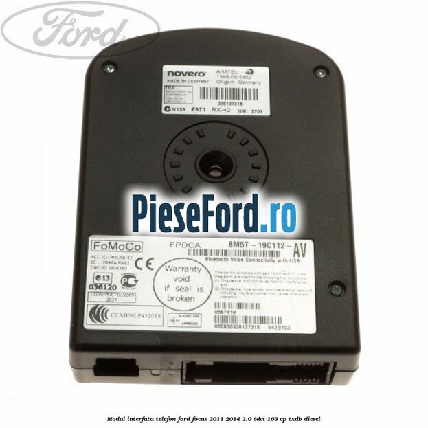 Modul interfata telefon Ford Focus 2011-2014 2.0 TDCi 163 cp TXDB diesel
