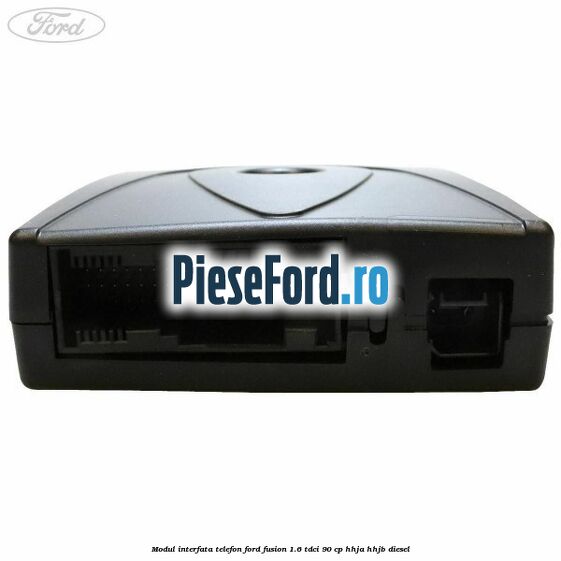 Modul interfata telefon Ford Fusion 1.6 TDCi 90 cp HHJA, HHJB diesel