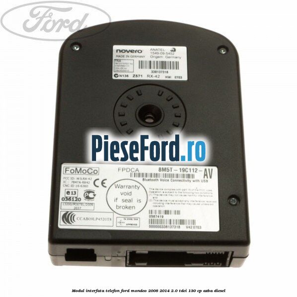 Modul interfata telefon Ford Mondeo 2008-2014 2.0 TDCi 130 cp Modul interfata telefon Ford Mondeo 2008-2014 2.0 TDCi 130 cp AZBA diesel