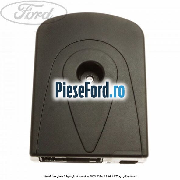 Modul interfata telefon Ford Mondeo 2008-2014 2.2 TDCi 175 cp Q4BA diesel