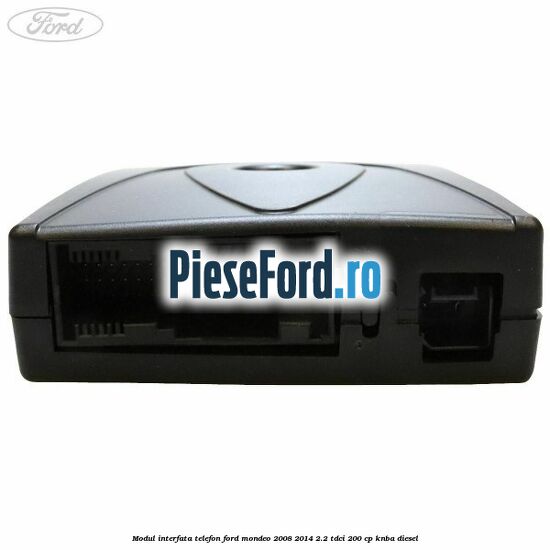 Modul interfata telefon Ford Mondeo 2008-2014 2.2 TDCi 200 cp KNBA diesel