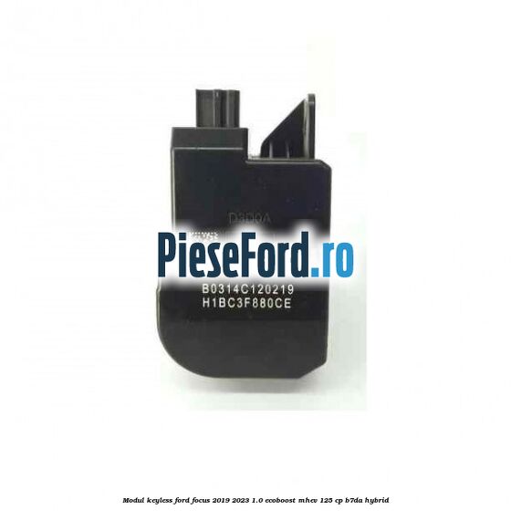 Modul KeyLess Ford Focus 2019-2023 1.0 EcoBoost mHEV 125 cp B7DA Hybrid