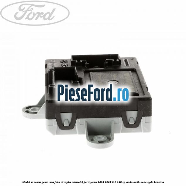 Modul macara geam usa fata dreapta cabriolet Ford Focus 2004-2007 2.0 145 cp AODA, AODB, AODE, SYDA benzina