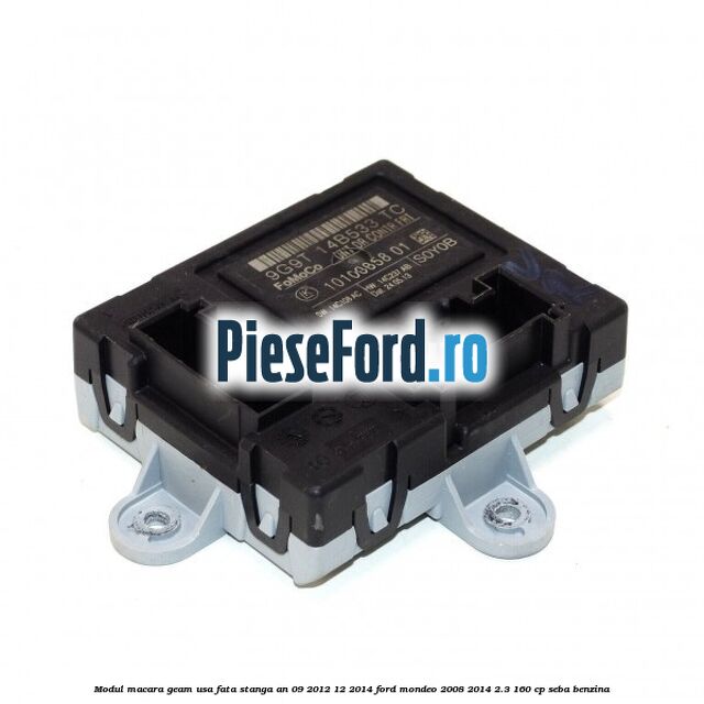 Modul macara geam usa fata stanga an 09/2012-12/2014 Ford Mondeo 2008-2014 2.3 160 cp Modul macara geam usa fata stanga an 09/2012-12/2014 Ford Mondeo 2008-2014 2.3 160 cp SEBA benzina