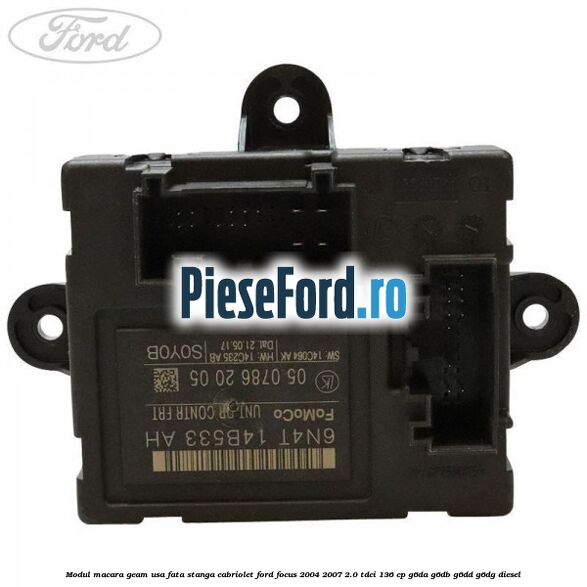 Modul macara geam usa fata stanga cabriolet Ford Focus 2004-2007 2.0 TDCi 136 cp G6DA, G6DB, G6DD, G6DG diesel