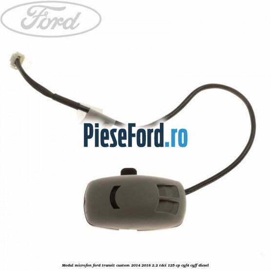 Modul microfon Ford Transit Custom 2014-2018 2.2 TDCi 125 cp CYF4, CYFF diesel