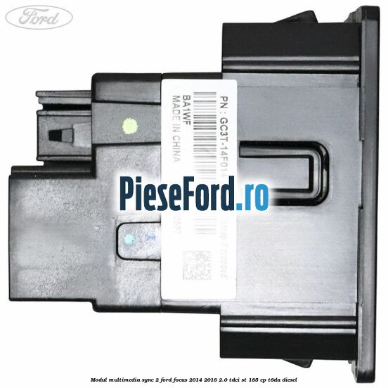 Modul multimedia Sync 2 Ford Focus 2014-2018 2.0 TDCi ST 185 cp T8DA diesel