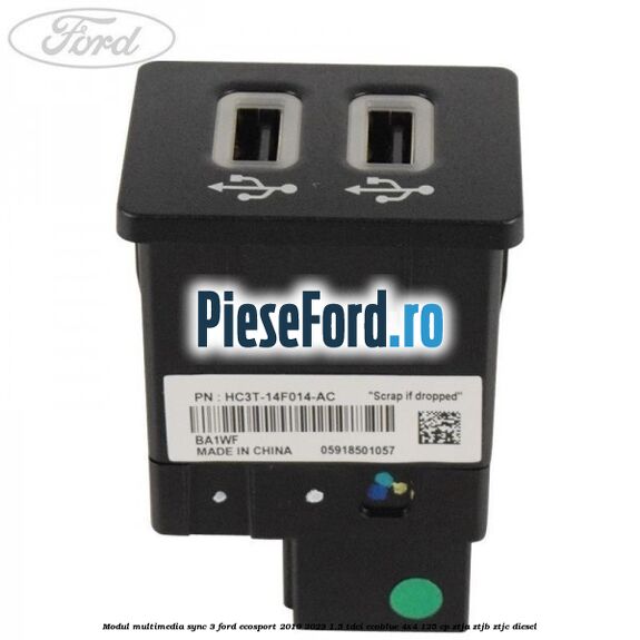 Modul multimedia Sync 3 Ford EcoSport 2019-2023 1.5 TDCi EcoBlue 4x4 125 cp ZTJA, ZTJB, ZTJC diesel