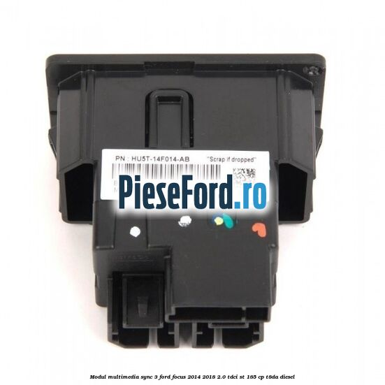 Modul multimedia Sync 3 Ford Focus 2014-2018 2.0 TDCi ST 185 cp Modul multimedia Sync 3 Ford Focus 2014-2018 2.0 TDCi ST 185 cp T8DA diesel