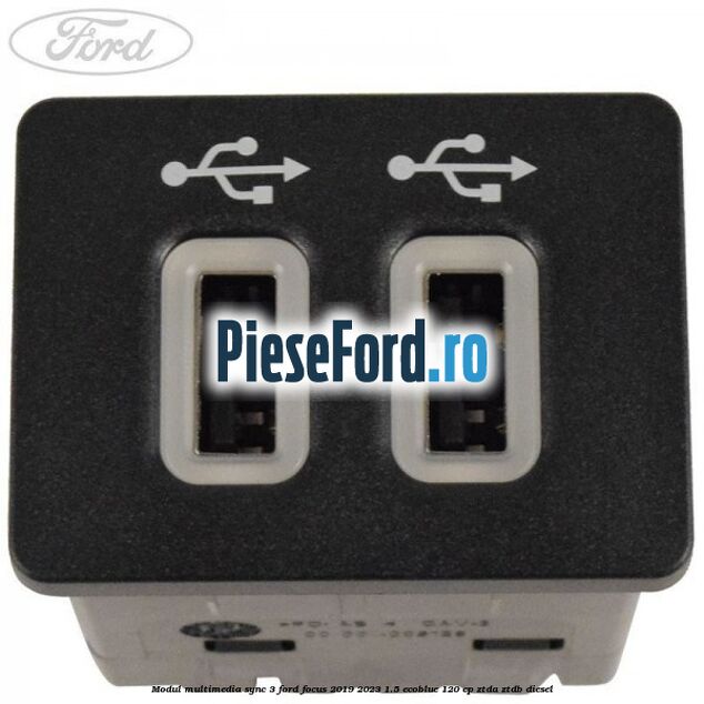 Modul multimedia Sync 3 Ford Focus 2019-2023 1.5 EcoBlue 120 cp Modul multimedia Sync 3 Ford Focus 2019-2023 1.5 EcoBlue 120 cp ZTDA, ZTDB diesel
