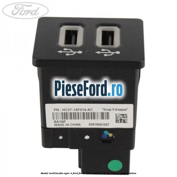 Modul multimedia Sync 3 Ford Focus 2019-2023 1.5 Ti-VCT 120 cp Y2DA benzina
