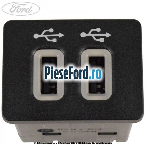 Modul multimedia Sync 3 Ford Focus 2019-2023 1.5 Ti-VCT 120 cp Y2DA benzina