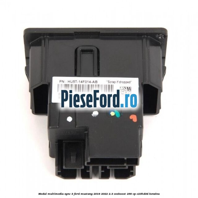 Modul multimedia Sync 3 Ford Mustang 2018-2022 2.3 EcoBoost 290 cp C23HD0D benzina