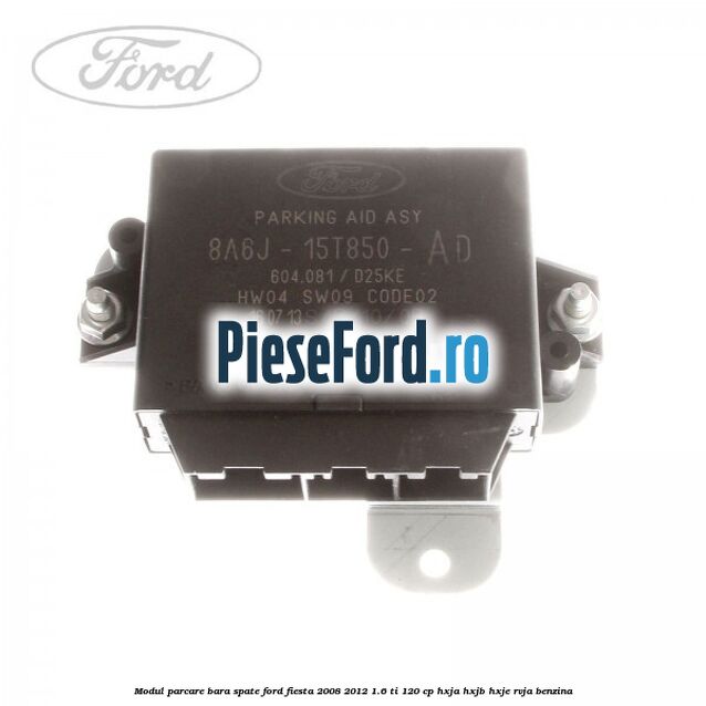 Modul parcare bara spate Ford Fiesta 2008-2012 1.6 Ti 120 cp HXJA, HXJB, HXJE, RVJA benzina
