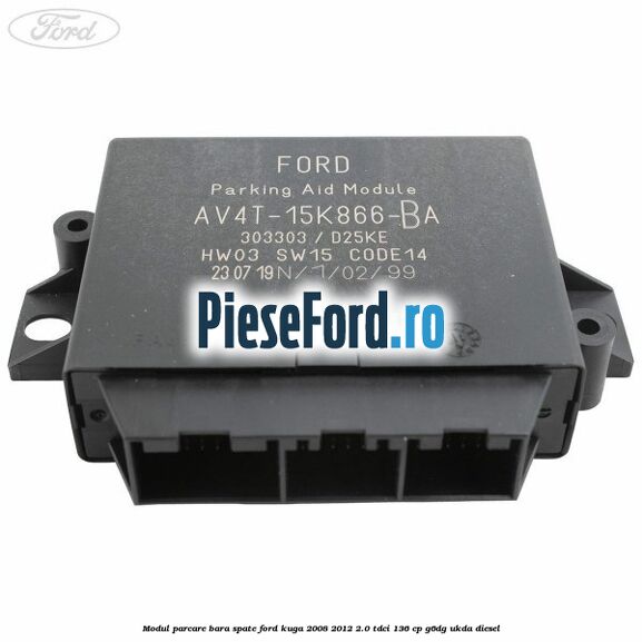 Modul parcare bara spate Ford Kuga 2008-2012 2.0 TDCi 136 cp G6DG, UKDA diesel