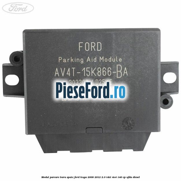 Modul parcare bara spate Ford Kuga 2008-2012 2.0 TDCI 4x4 140 cp UFDA diesel