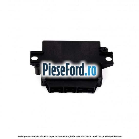 Modul parcare control distanta cu parcare automata Ford C-Max 2011-2015 1.6 Ti 105 cp IQDA, IQDB benzina