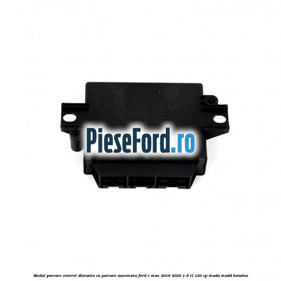 Modul parcare control distanta cu parcare automata Ford C-Max 2016-2020 1.6 Ti 120 cp MUDA, MUDD benzina