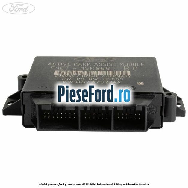 Modul parcare Ford Grand C-Max 2016-2020 1.0 EcoBoost 100 cp M2DA, M2DC benzina