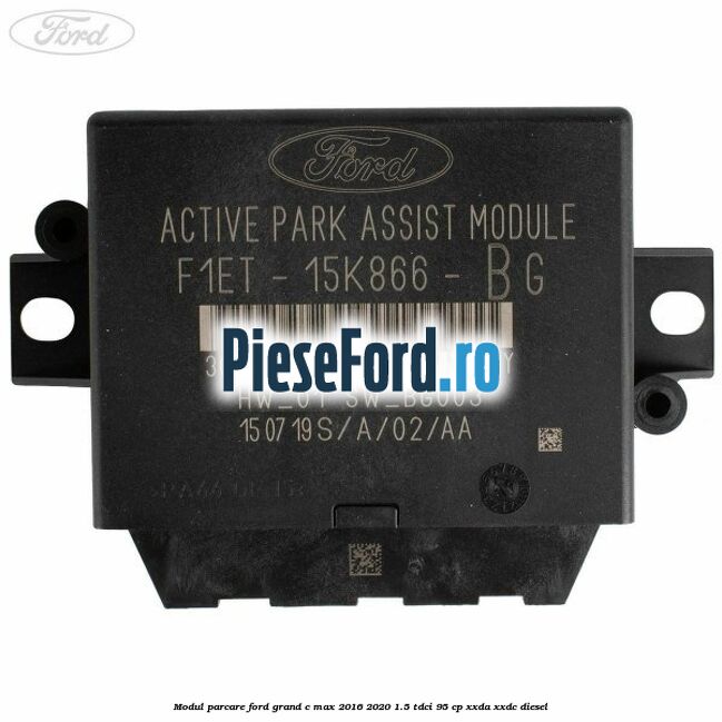 Modul parcare Ford Grand C-Max 2016-2020 1.5 TDCi 95 cp XXDA, XXDC diesel