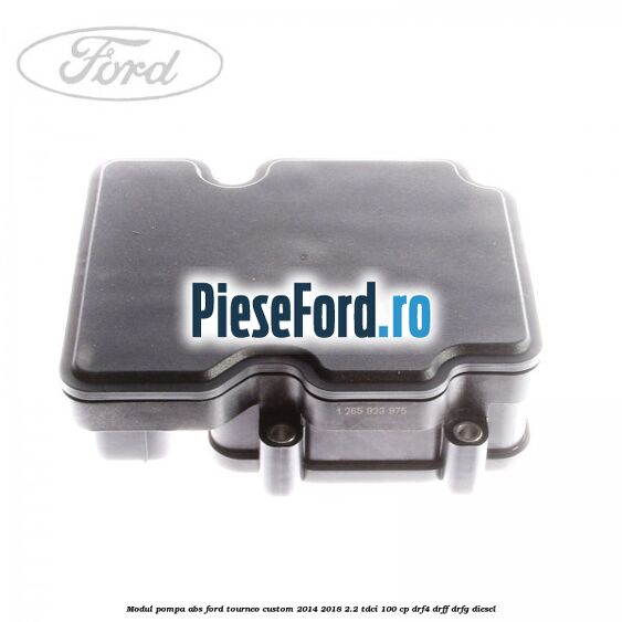Modul pompa ABS Ford Tourneo Custom 2014-2018 2.2 TDCi 100 cp Modul pompa ABS Ford Tourneo Custom 2014-2018 2.2 TDCi 100 cp DRF4, DRFF, DRFG diesel