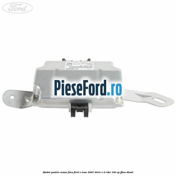 Modul pozitie scaun fata Ford S-Max 2007-2014 1.8 TDCi 100 cp FFWA diesel