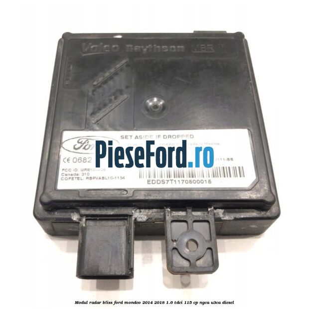 Modul Radar Bliss Ford Mondeo 2014-2018 1.6 TDCi 115 cp NGCA, U3CA diesel