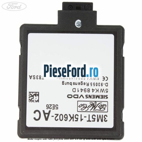 Modul receptie unde radio Ford Focus 2004-2007 2.0 145 cp AODA, AODB, AODE, SYDA benzina