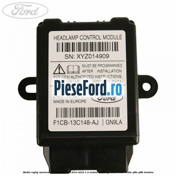 Modul reglaj automat faruri Ford Focus 2014-2018 1.0 EcoBoost 100 cp M2DA, M2DB, M2DC, SFDA, SFDB benzina