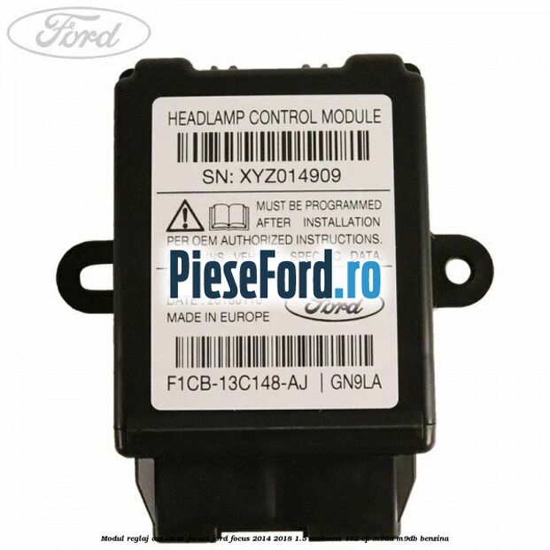 Modul reglaj automat faruri Ford Focus 2014-2018 1.5 EcoBoost 182 cp M9DA, M9DB benzina