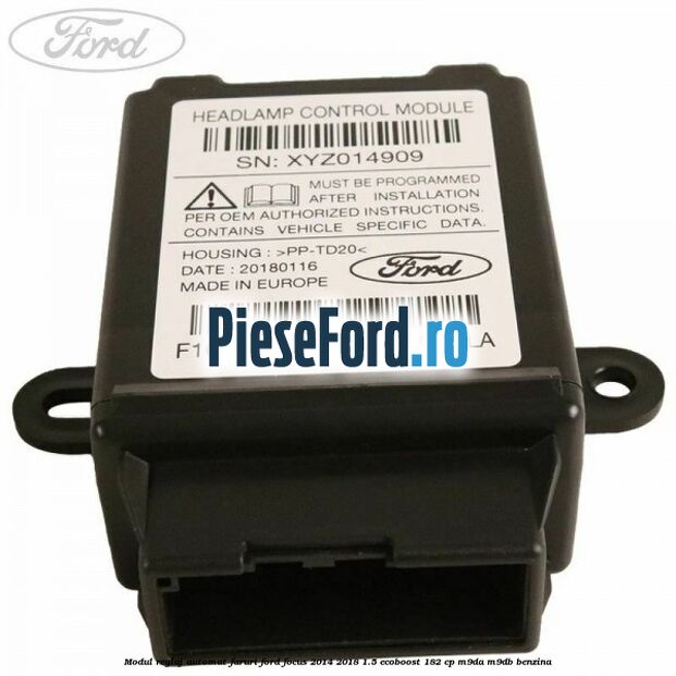 Modul reglaj automat faruri Ford Focus 2014-2018 1.5 EcoBoost 182 cp M9DA, M9DB benzina