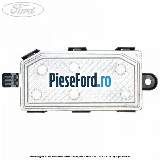 Modul reglaj viteza aeroterma clima 2 zone Ford C-Max 2007-2011 1.8 122 cp QQDC benzina