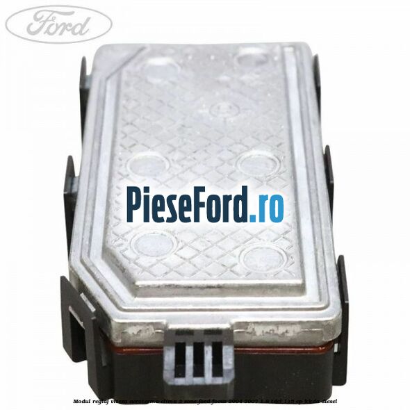 Modul reglaj viteza aeroterma clima 2 zone Ford Focus 2004-2007 1.8 TDCi 115 cp Modul reglaj viteza aeroterma clima 2 zone Ford Focus 2004-2007 1.8 TDCi 115 cp KKDA diesel