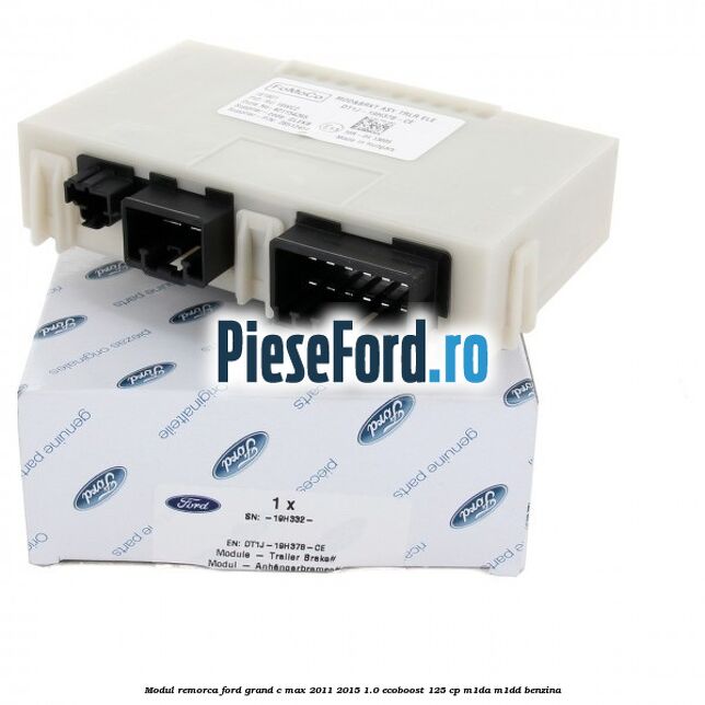 Modul remorca Ford Grand C-Max 2011-2015 1.0 EcoBoost 125 cp M1DA, M1DD benzina