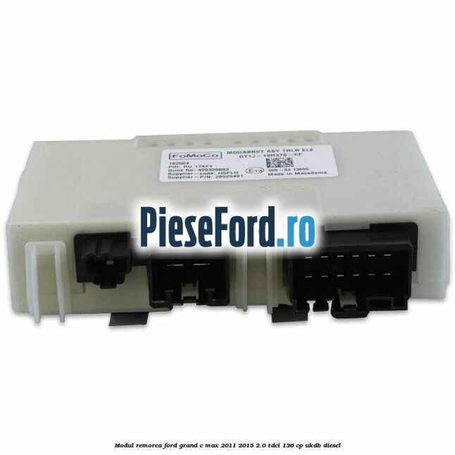 Modul remorca Ford Grand C-Max 2011-2015 2.0 TDCi 136 cp UKDB diesel