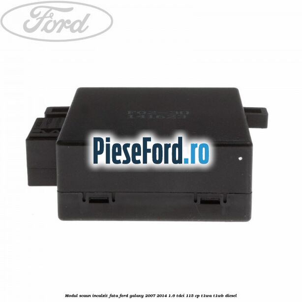 Modul scaun incalzit fata Ford Galaxy 2007-2014 1.6 TDCi 115 cp T1WA, T1WB diesel